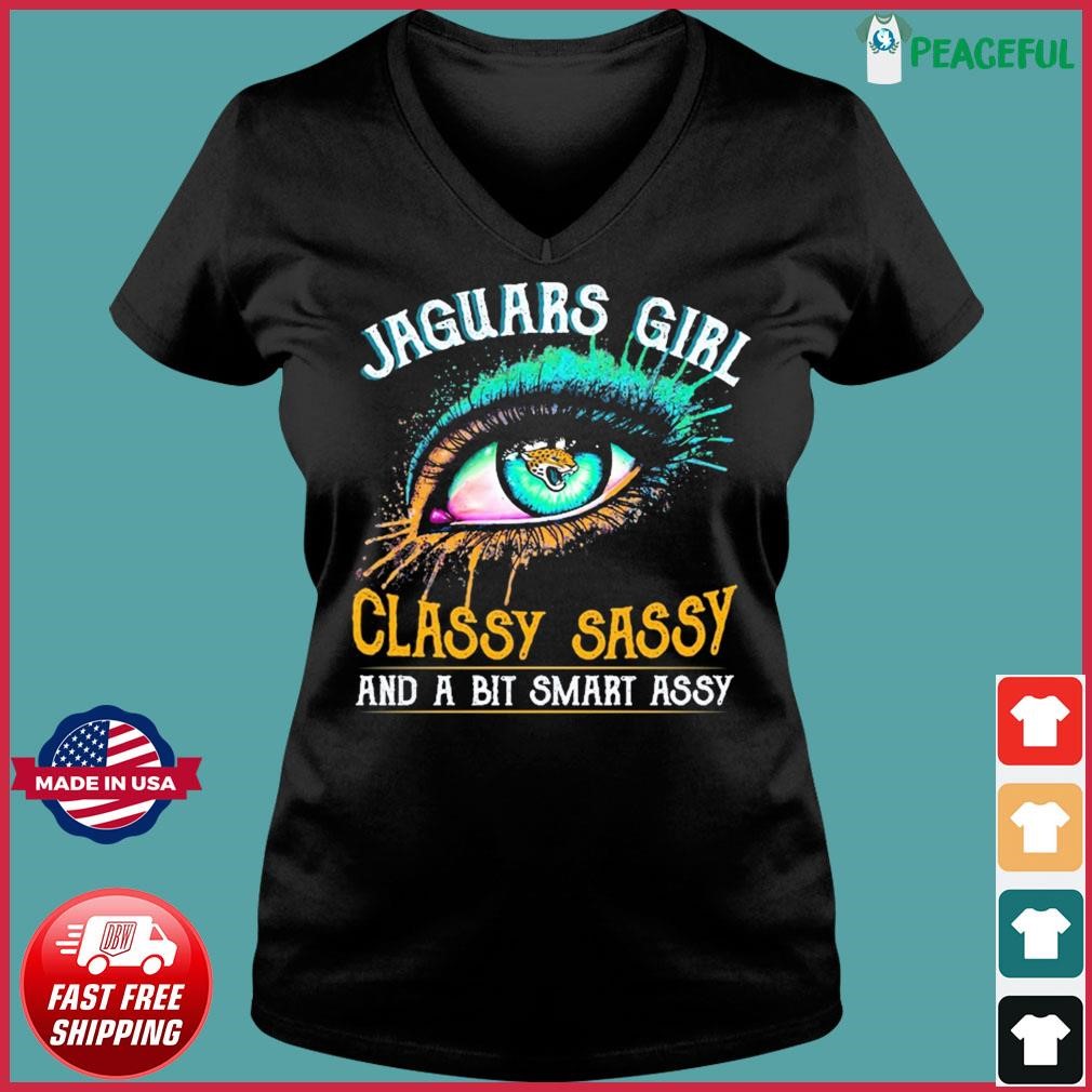 Eye Jacksonville Jaguars Girl Classy Sassy And A Bit Smart Assy Shirt,  hoodie, sweater, long sleeve and tank top