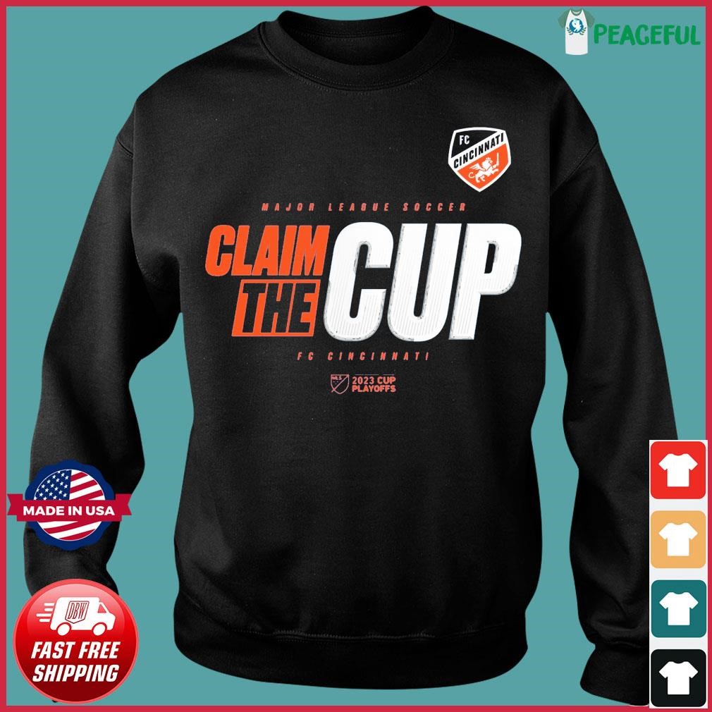 FC Cincinnati 2023 MLS Playoffs Claim The Cup Shirt, hoodie