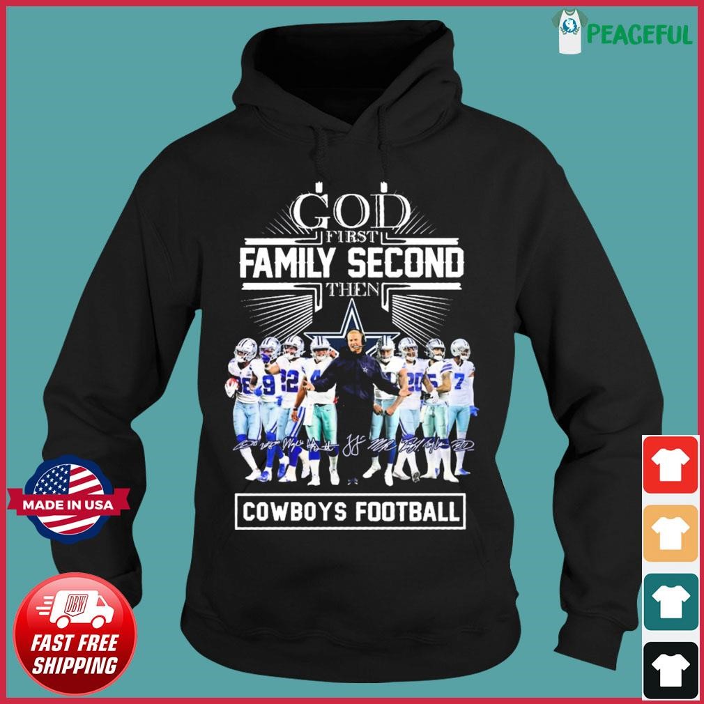 Dallas Cowboys God First Family Second Then Cowboys Football shirt