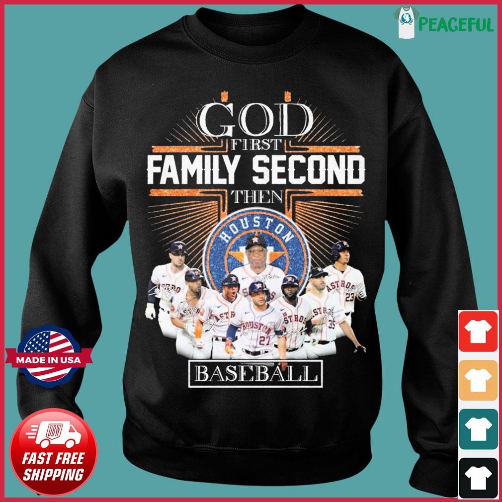 Official god First Family Second Then Houston Astros Baseball T