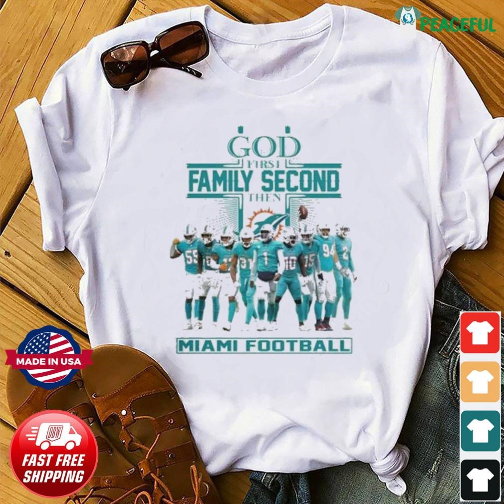 God First Family Second Then Miami Dolphins White Shirt, hoodie