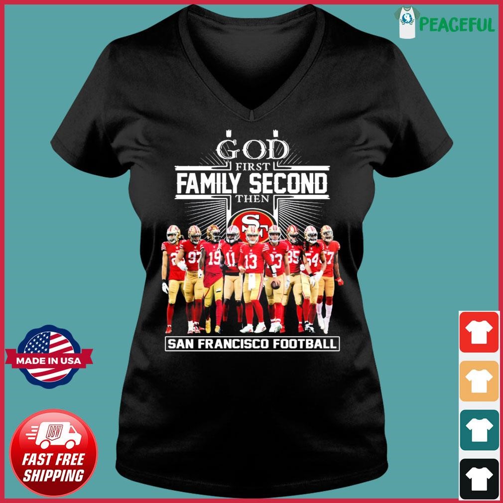 God First Family Second Then San Francisco 49ers Football T-Shirt