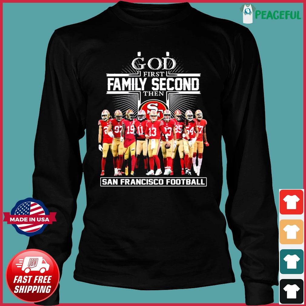 God first family second the san francisco 49ers Football shirt