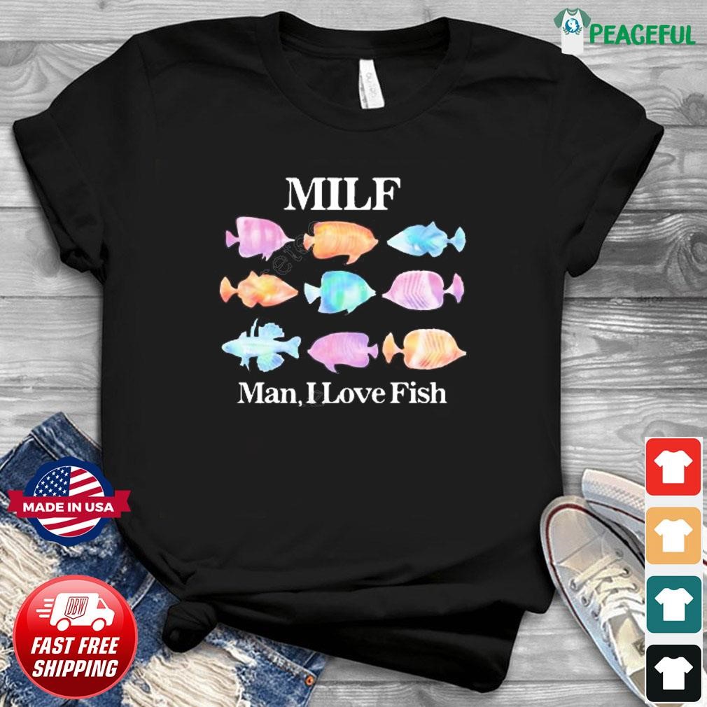 MILF Man I Love Fishing Shirt Funny Fisherman Fishing Shirt 