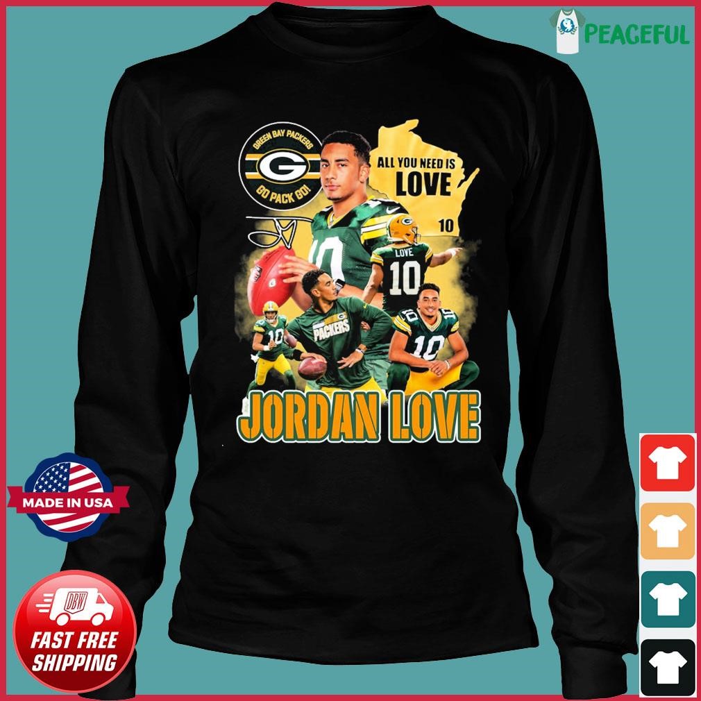 Official Green Bay Packers all I you need is love Jordan love signature T- shirt, hoodie, tank top, sweater and long sleeve t-shirt