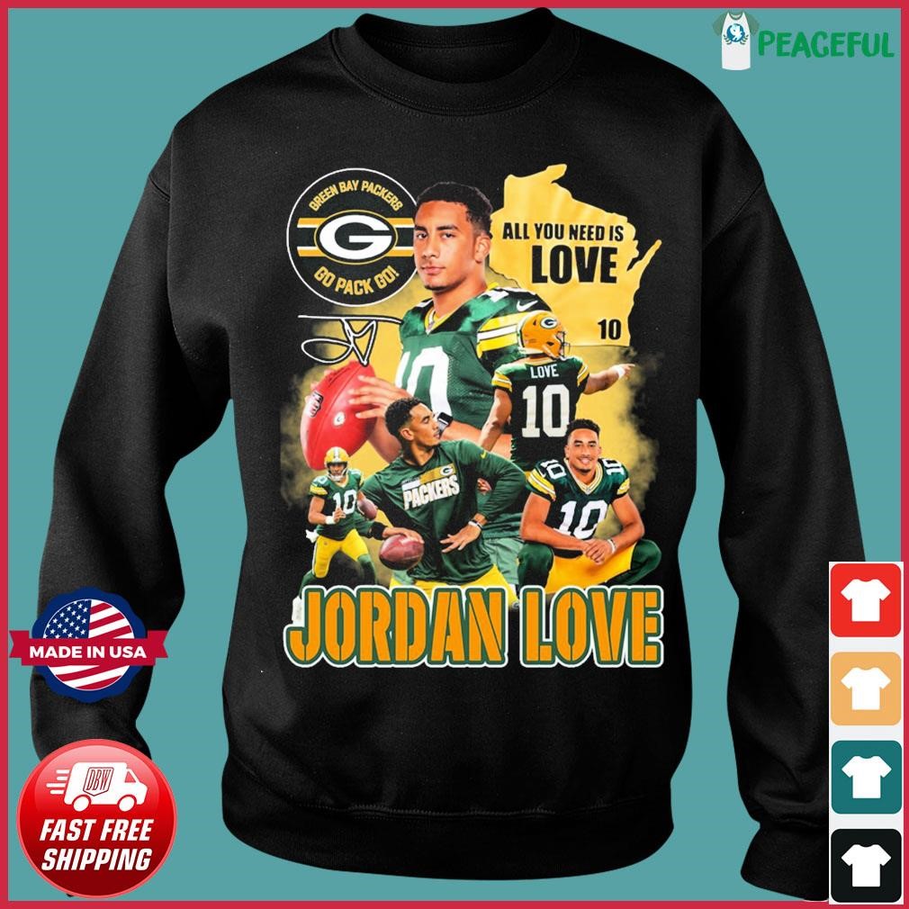 Green Bay Packers Go Pack Go All You Need Is Love Jordan 10 Shirt, hoodie,  sweater, long sleeve and tank top