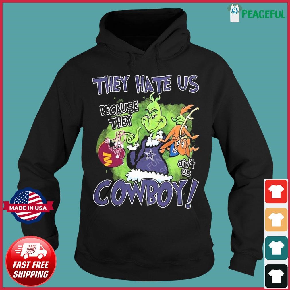 Official The Grinch They Hate Us Because They Dallas Cowboys shirt,Sweater,  Hoodie, And Long Sleeved, Ladies, Tank Top