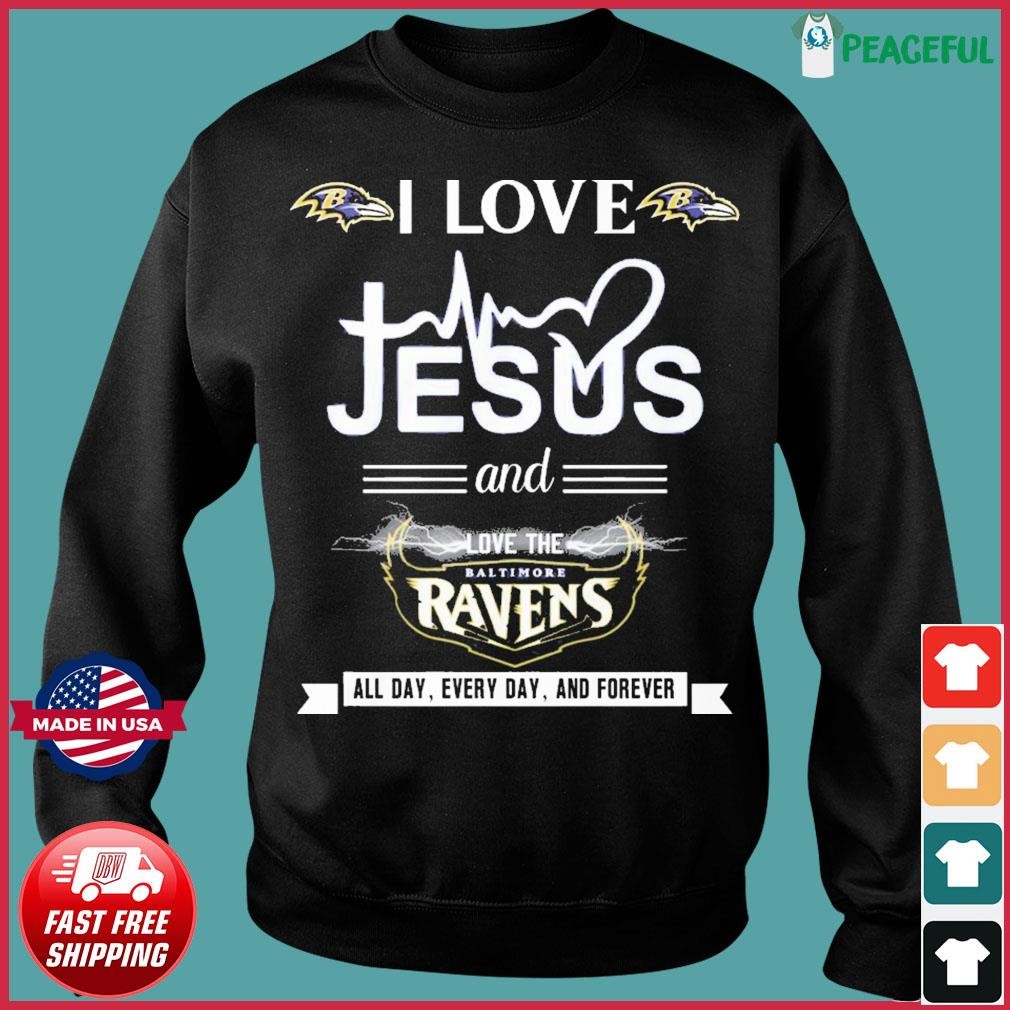 I Love Jesus And Love The Baltimore Ravens All Day Every Day And