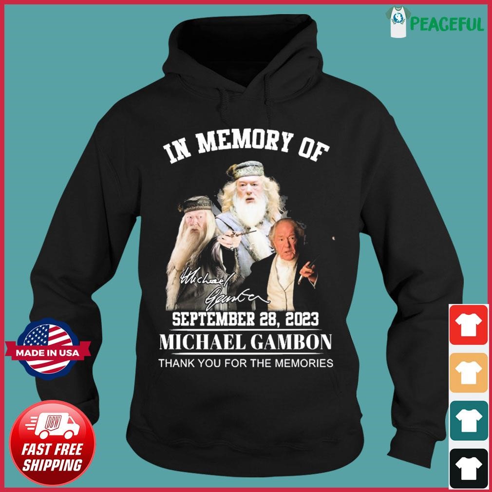 In Memory Of Michael Gambon September 28, 2023 Thank You For The Memories Signatures Shirt Hoodie.jpg