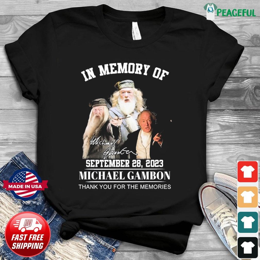 In Memory Of Michael Gambon September 28, 2023 Thank You For The Memories Signatures Shirt