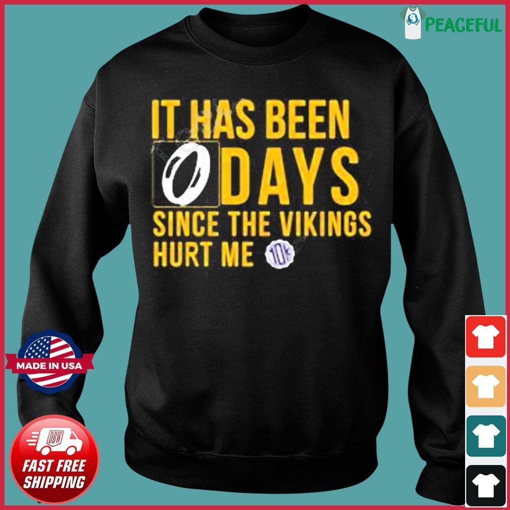 It Has Been 0 Days Since The Vikings Hurt Me Shirt, hoodie, sweater, long  sleeve and tank top