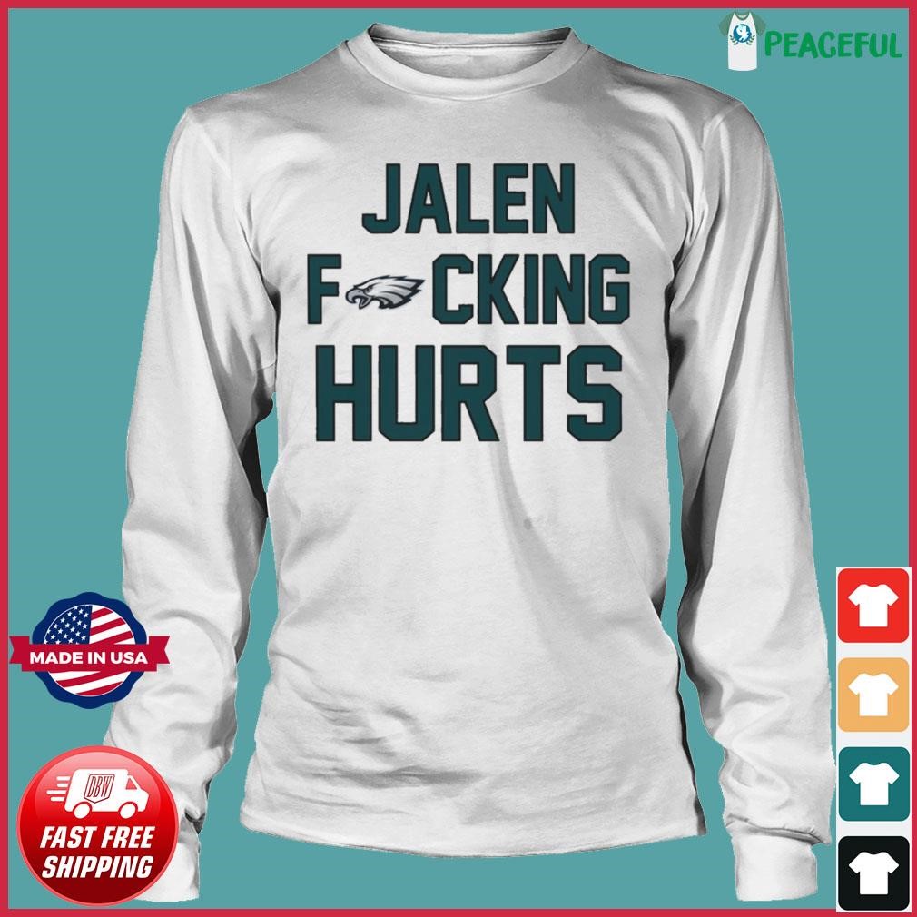 Jalen Fucking Hurts Philadelphia Eagles shirt, hoodie, sweater, long sleeve  and tank top