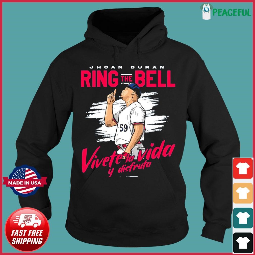 Official Jhoan Duran Ring The Bell Vivete La Vida Y Disfruta Shirt, hoodie,  sweater and long sleeve