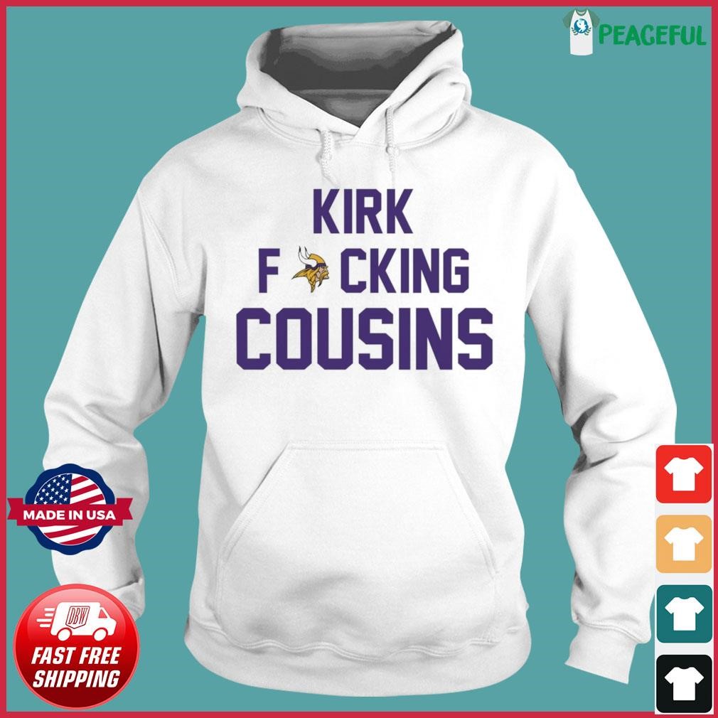 Kirk Cousins Minnesota Vikings you fucking like that shirt, hoodie