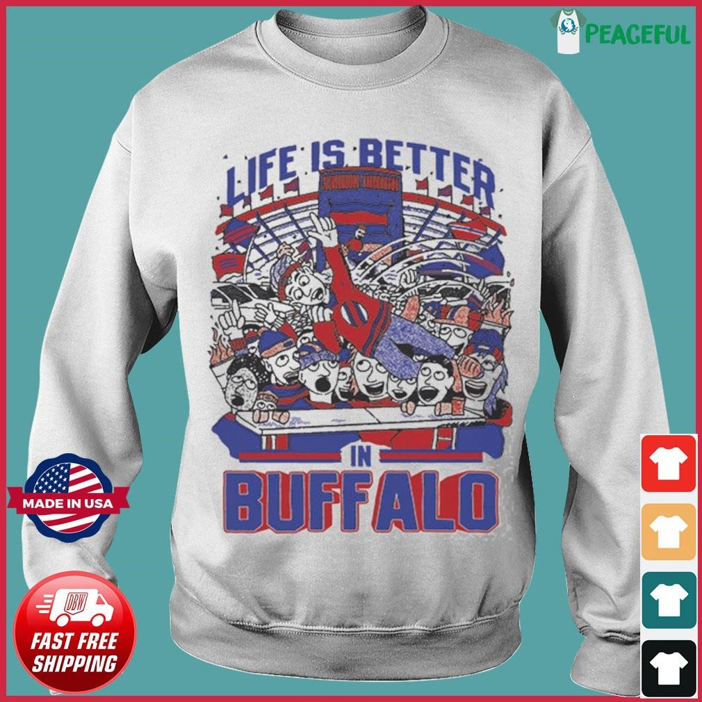 Life is better in Buffalo Bills shirt, hoodie, sweater and v-neck t-shirt