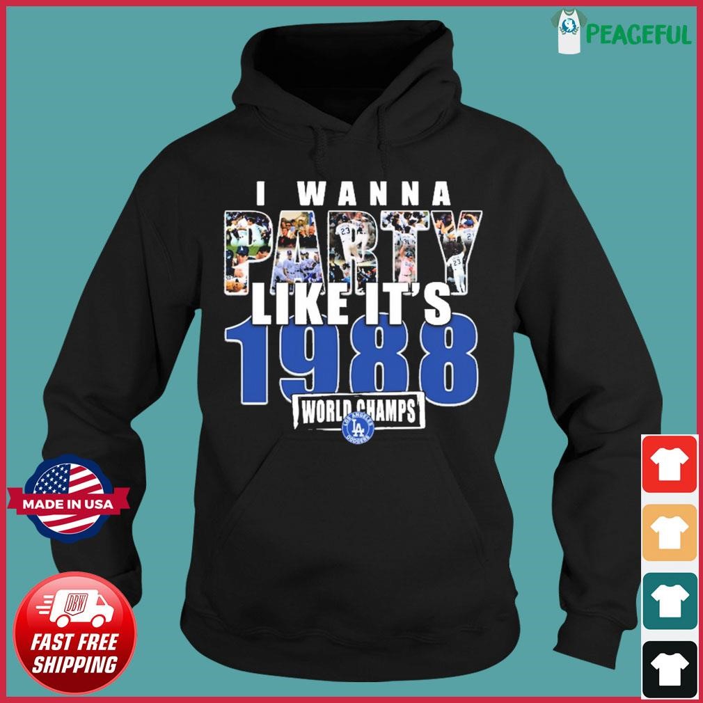 Los Angeles Dodgers I Wanna Like It's 1988 World Champs Shirt, hoodie,  sweater, long sleeve and tank top