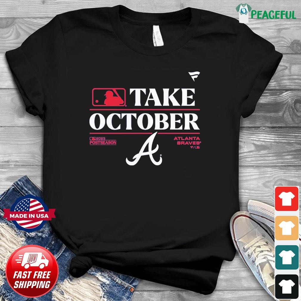 Take October Atlanta Braves 2023 Postseason shirt, hoodie, sweater, long  sleeve and tank top