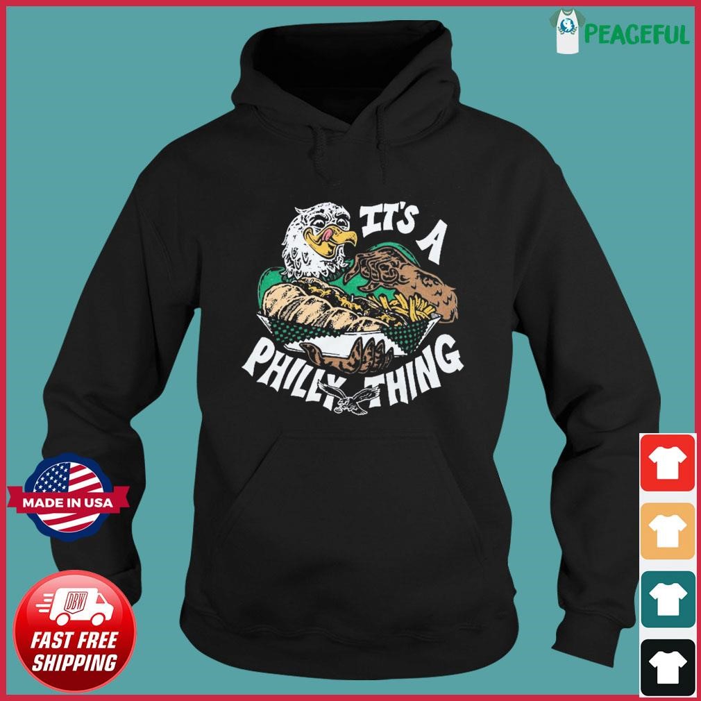Philadelphia Eagles it's a Philly thing shirt, hoodie, sweater, long sleeve  and tank top