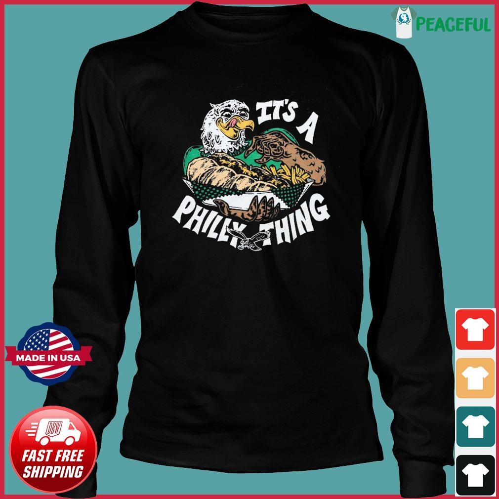 Philadelphia Eagles it's a Philly thing t-shirt, hoodie, sweater, long  sleeve and tank top