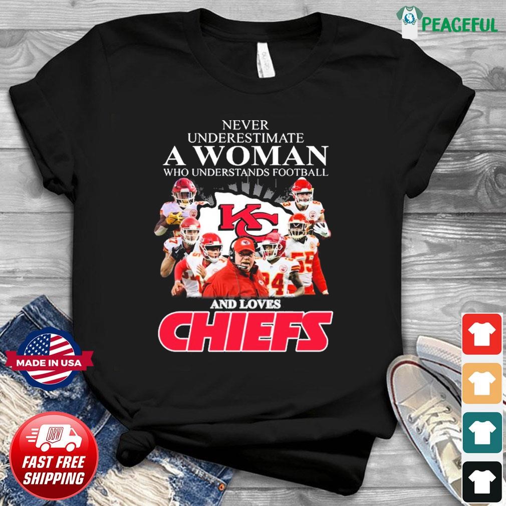 Never Underestimate A Woman Who Understands Football And Love Kansas City  Chiefs Womens Shirt, hoodie, sweater, long sleeve and tank top