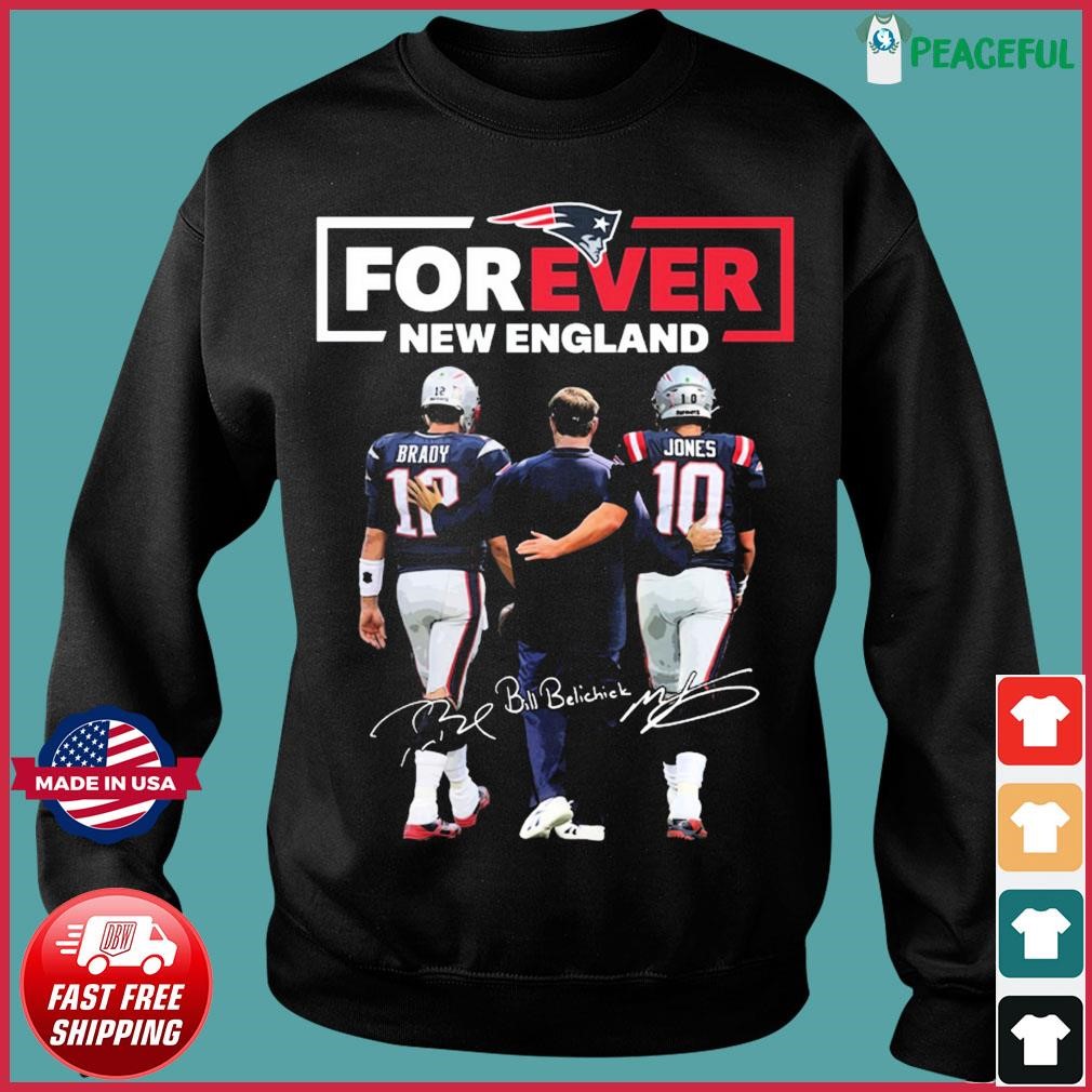 Forever New England Patriots Tom Brady Bill Belichick And Mac Jones  Signatures shirt, hoodie, sweater, long sleeve and tank top