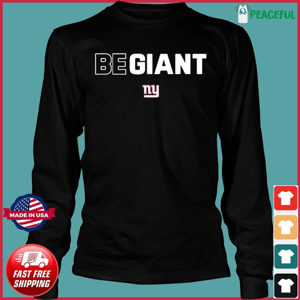 Official new york giants be giant shirt, hoodie, sweater, long