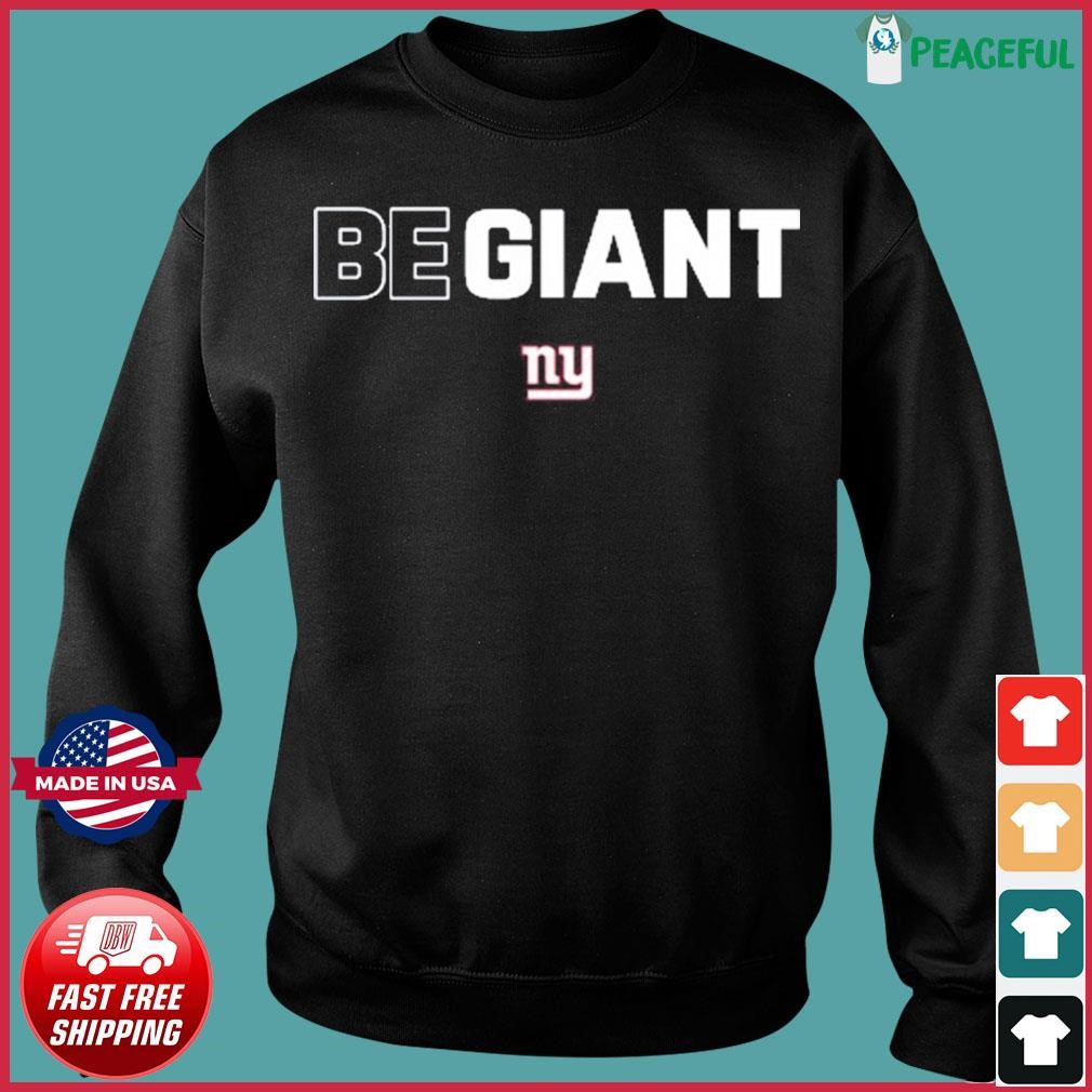 Official new york giants be giant shirt, hoodie, sweater, long