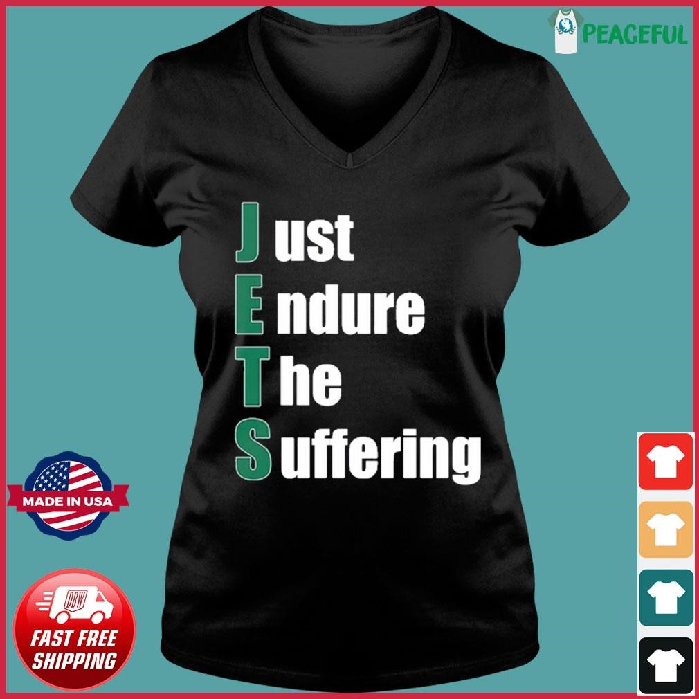 Jets Shirt Just Endure The Suffering Funny Football limited Shirt, Hoodie,  Long Sleeved, SweatShirt