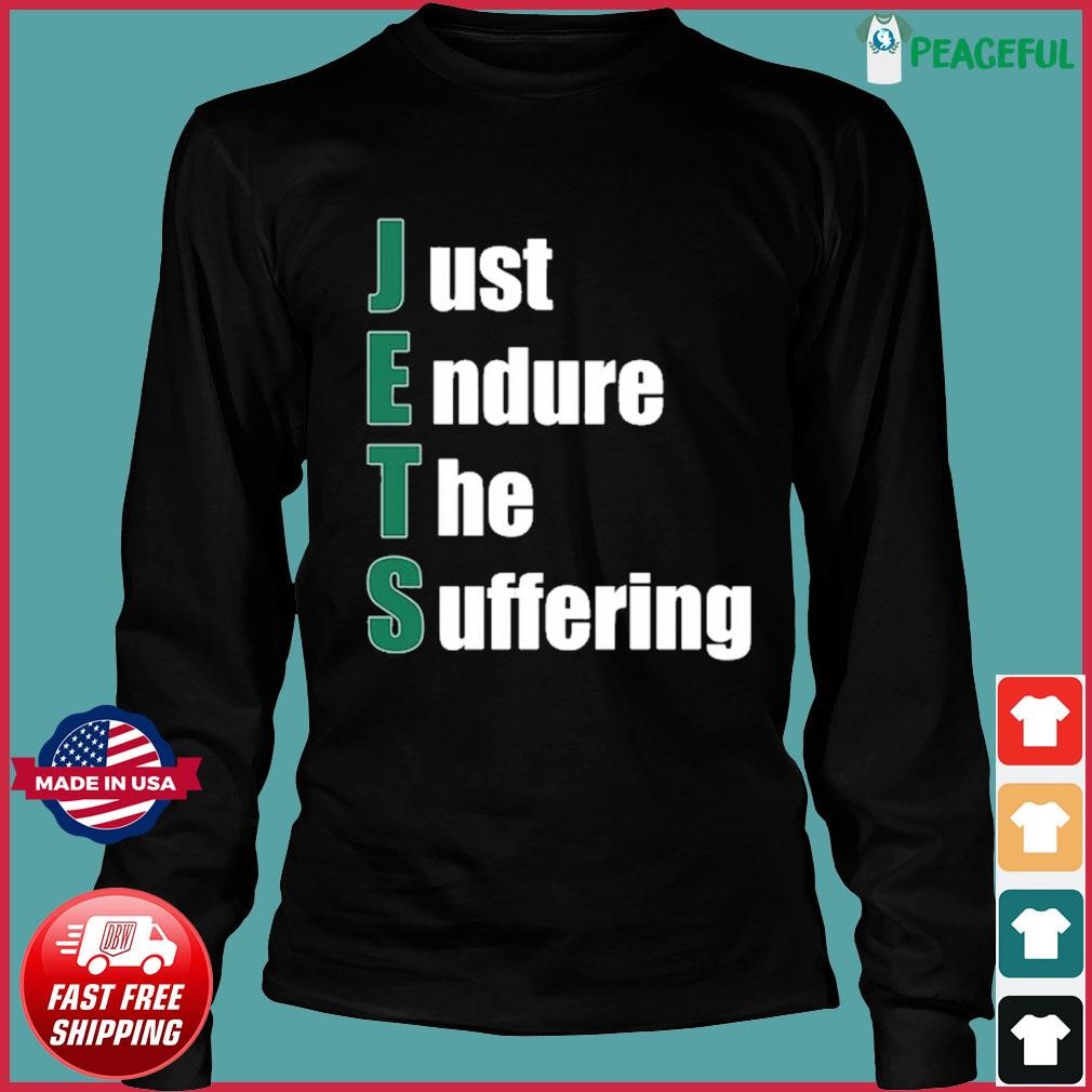 NY JETS - J-E-T-S - Just Endure The Suffering T-Shirt - Optimistic and  Humerous!