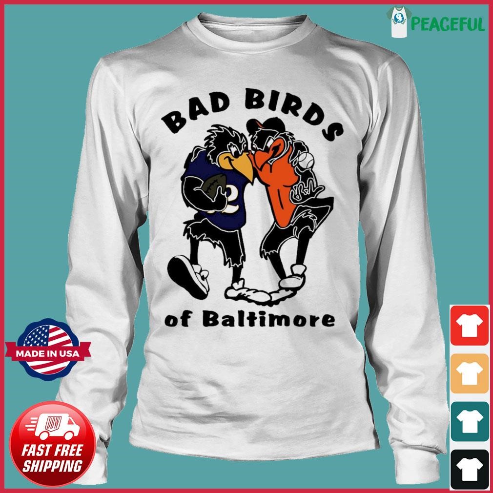 Official baltimore Ravens And Baltimore Orioles Bad Birds Of Baltimore  Shirt, hoodie, sweater, long sleeve and tank top