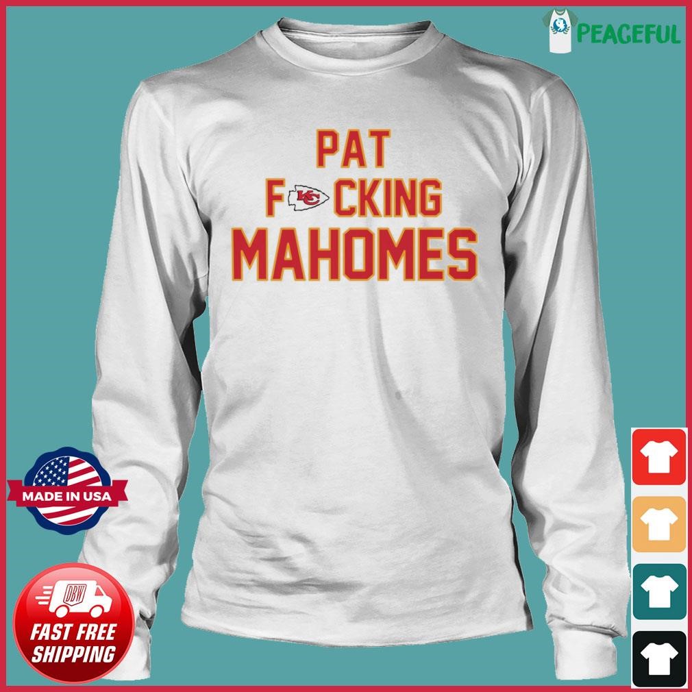 Pat Fucking Mahomes Kansas City Chiefs shirt, hoodie, sweater