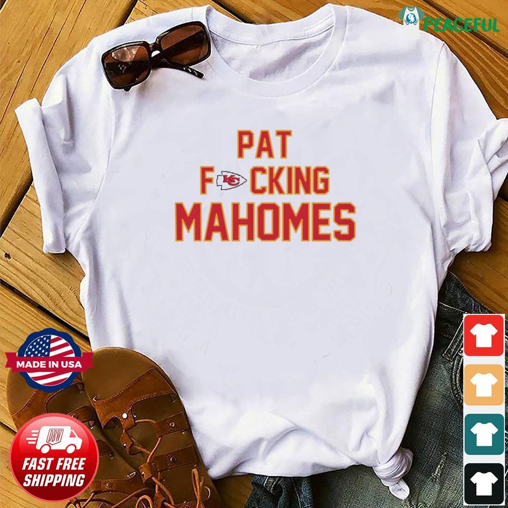 Pat Fucking Mahomes Kansas City Chiefs shirt, hoodie, sweater