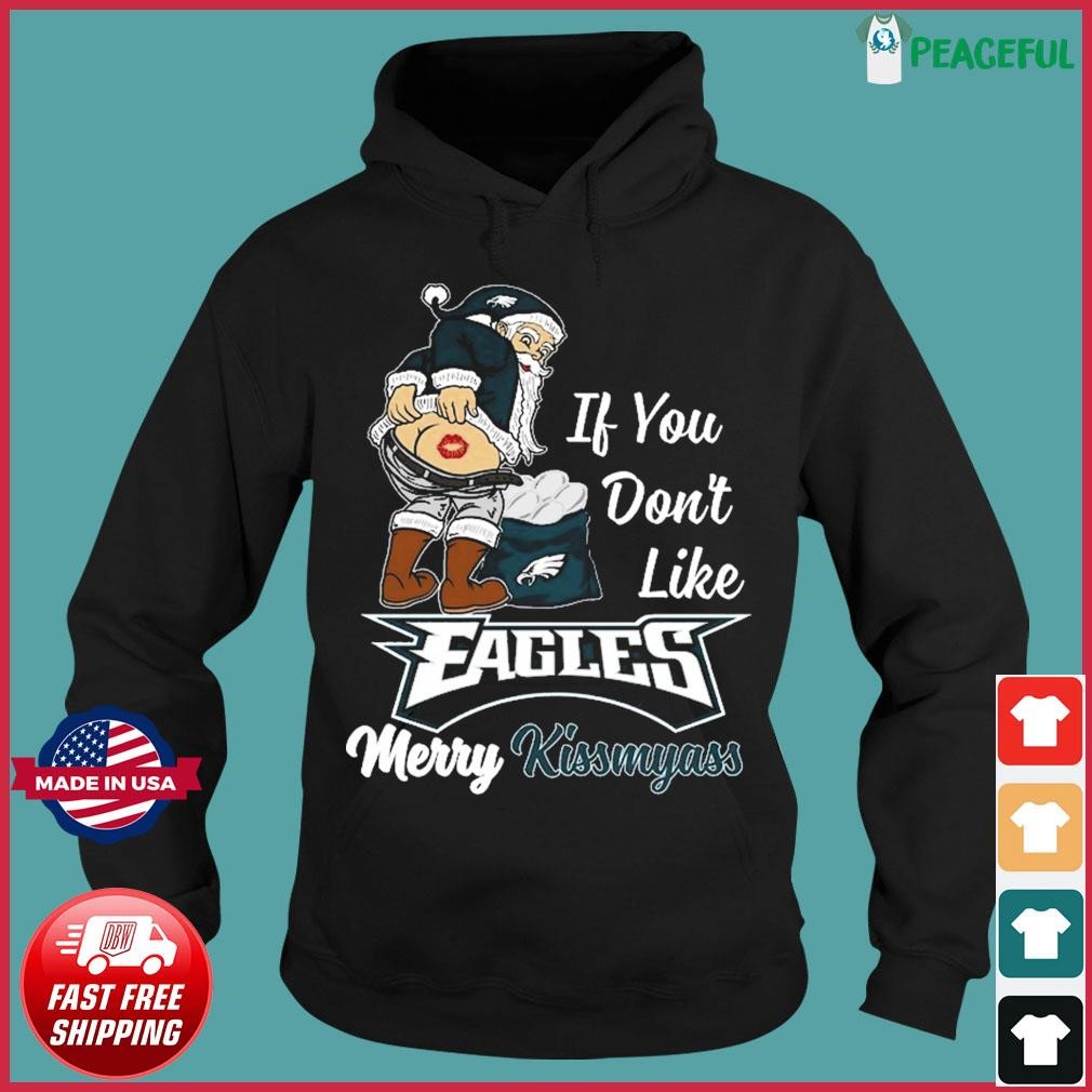 If you don't like Philadelphia Eagles Merry Kissmyass funny 2023