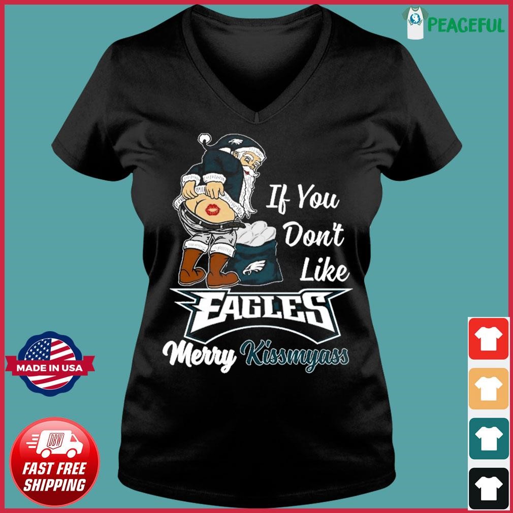 If you don't like Philadelphia Eagles Merry Kissmyass funny 2023