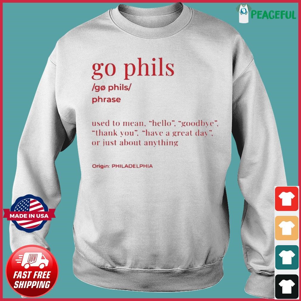 Philadelphia Phillies Go Phils Definition Shirt, hoodie, sweater, long  sleeve and tank top