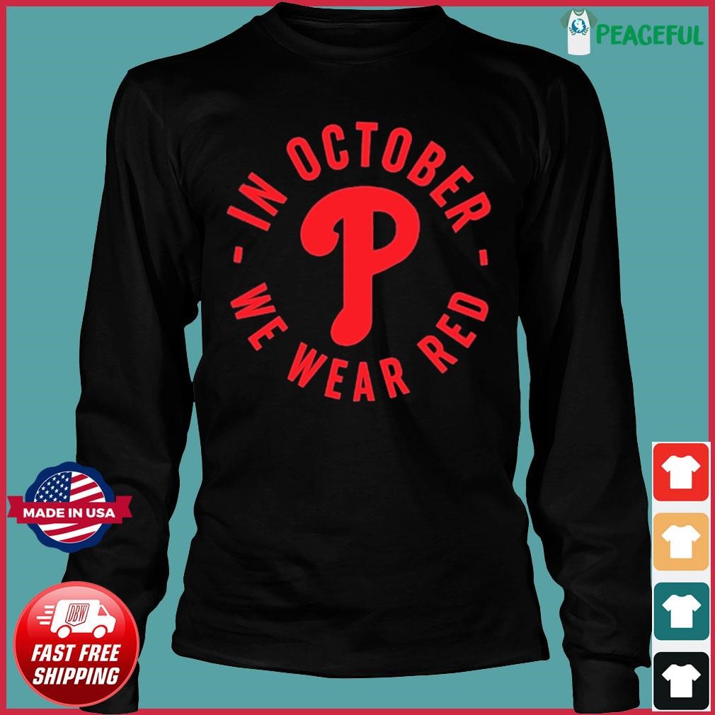 In October We Wear Red For Phillies Red October Phillies Shirt