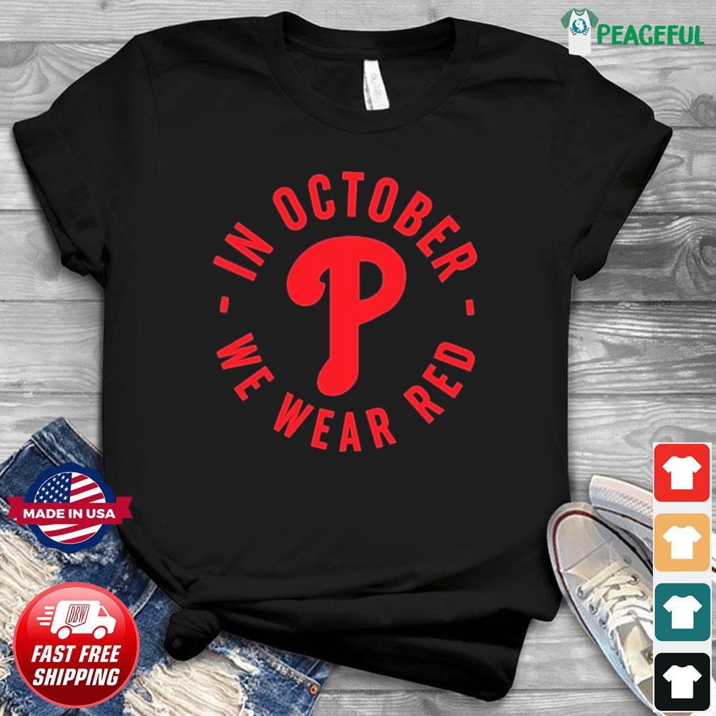 Phillies Take October In October We Wear Red shirt, hoodie