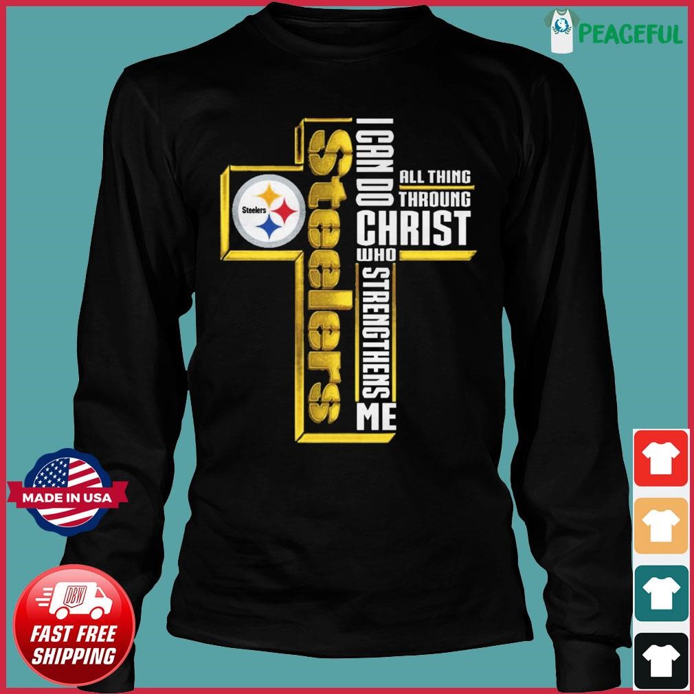 I Can Do All Things Through Christ Pittsburgh Steelers T-Shirt - T-shirts  Low Price