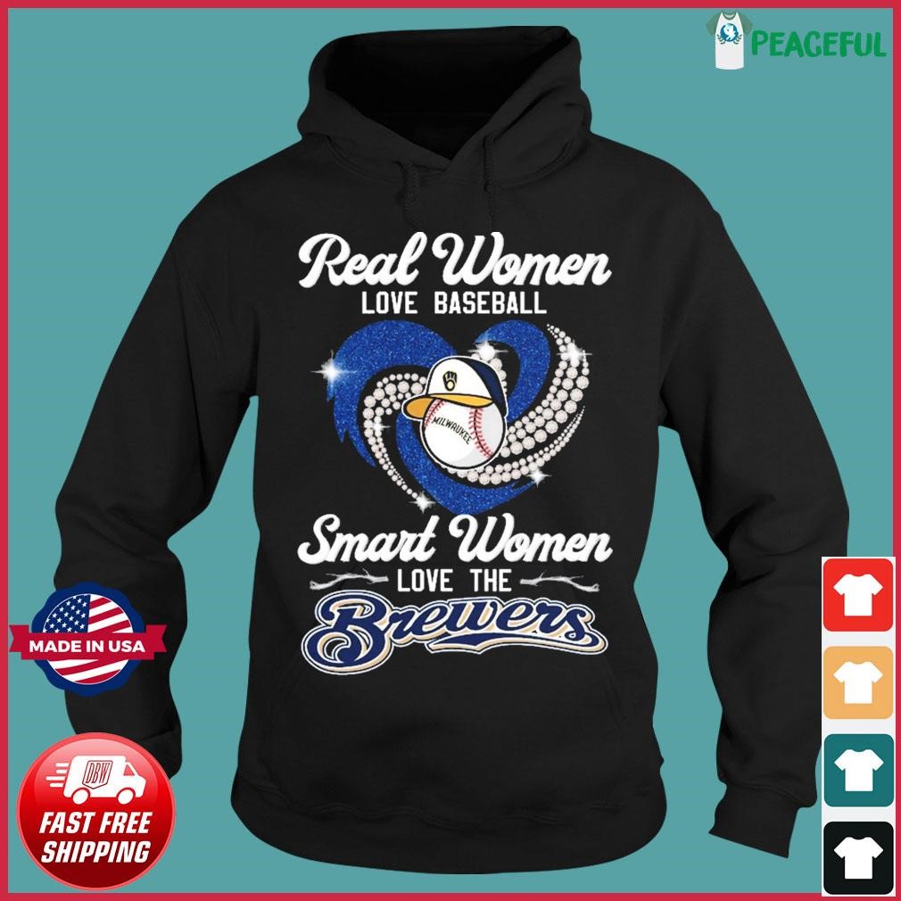 Official Real Women Love Baseball Smart Women Love The Milwaukee Brewer  Champions Shirt, hoodie, sweater and long sleeve