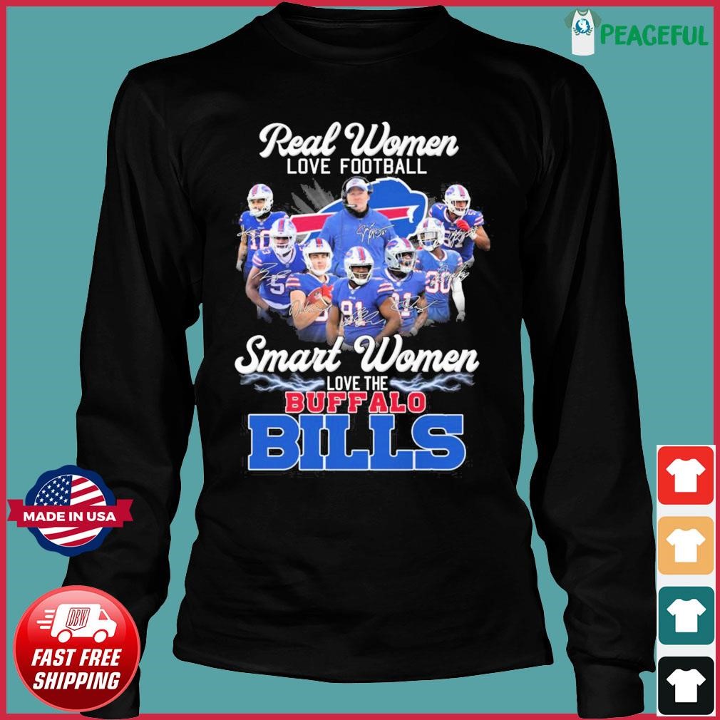 Official 2023 Real Women Love Football Smart Women Love The Buffalo Bills  Shirt, hoodie, sweater, long sleeve and tank top