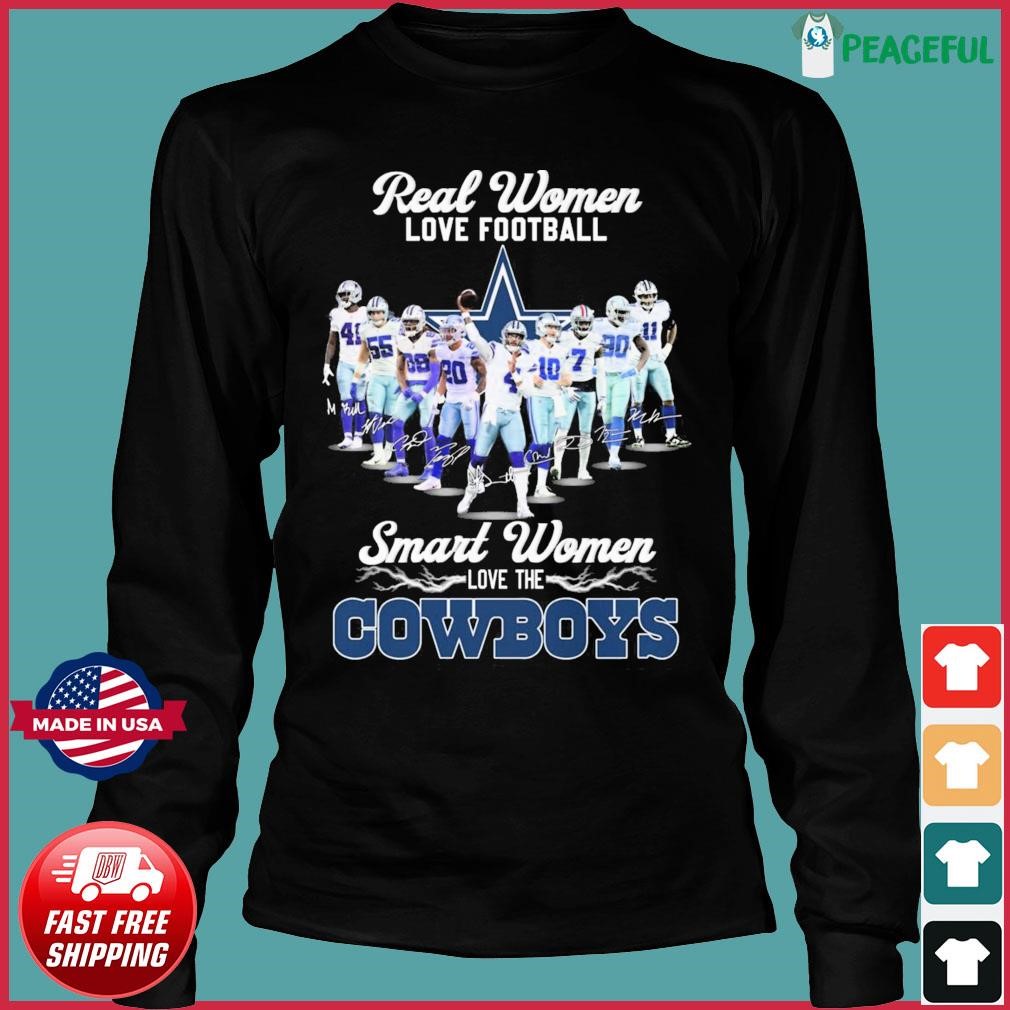Official Real Women love football Smart Women love the Dallas Cowboys  shirt, hoodie, sweater, long sleeve and tank top