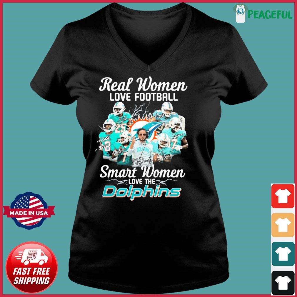 Miami Dolphins Real Women Love Football Smart Women Love The Miami Dolphins  Unisex T-Shirt