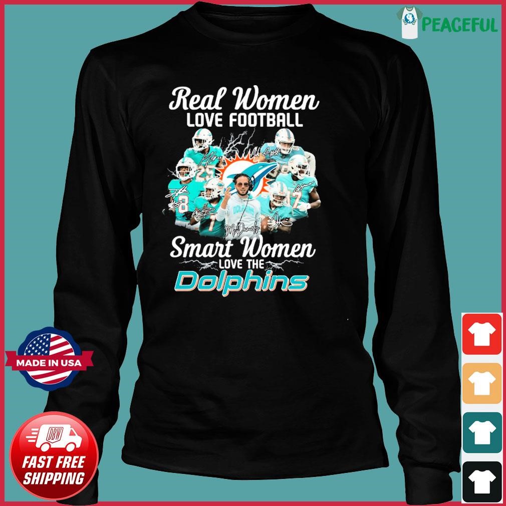 Real Women Love Football Smart Women Love The Miami Dolphins 2023 shirt,  hoodie, sweater, long sleeve and tank top