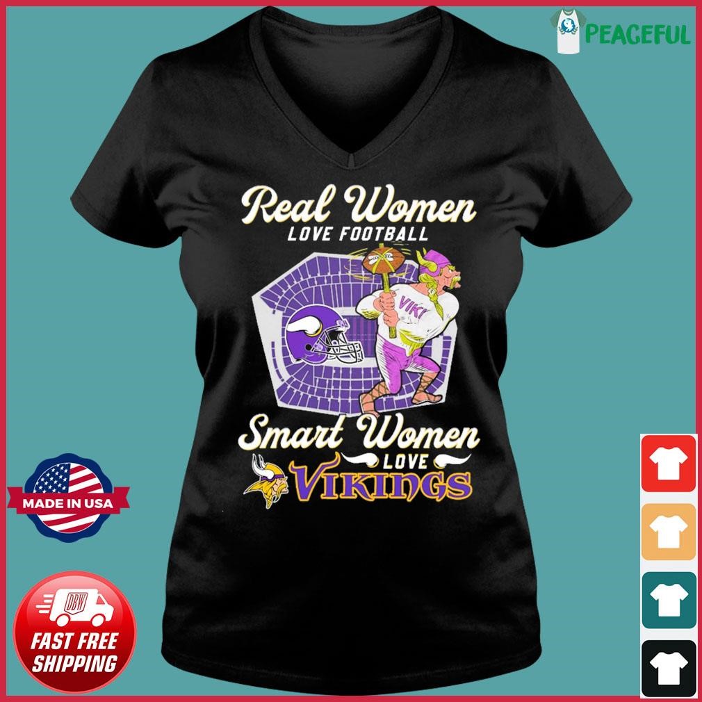 Official real Women Love Football Smart Women Love Minnesota Vikings Tshirt,  hoodie, sweater, long sleeve and tank top