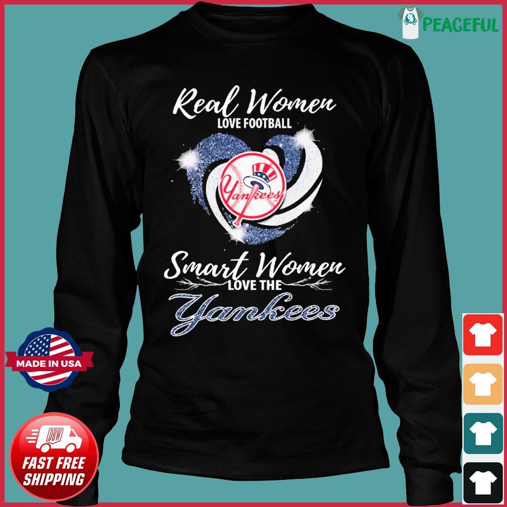 Real Women Love Football Smart Women Love The New York Yankees Heart  Diamonds Shirt, hoodie, sweater, long sleeve and tank top