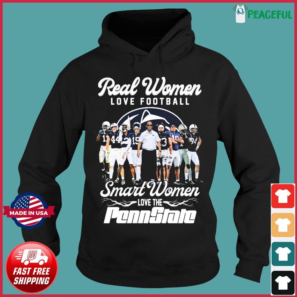 Official real Women Love Football Smart Women Love The Penn State Nittany Lions  Shirt, hoodie, sweater, long sleeve and tank top