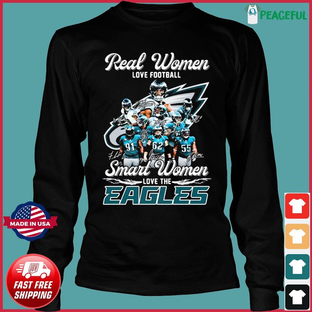 Real Women Love Football Smart Women Love The Philadelphia Eagles 2022  Signature Shirt, hoodie, sweater, long sleeve and tank top