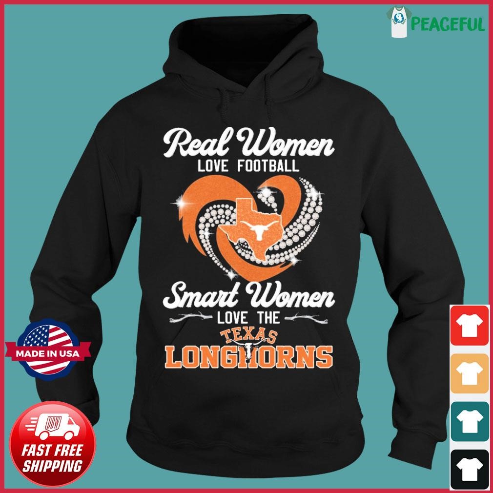 Official Real women love football smart women love Texas longhorns