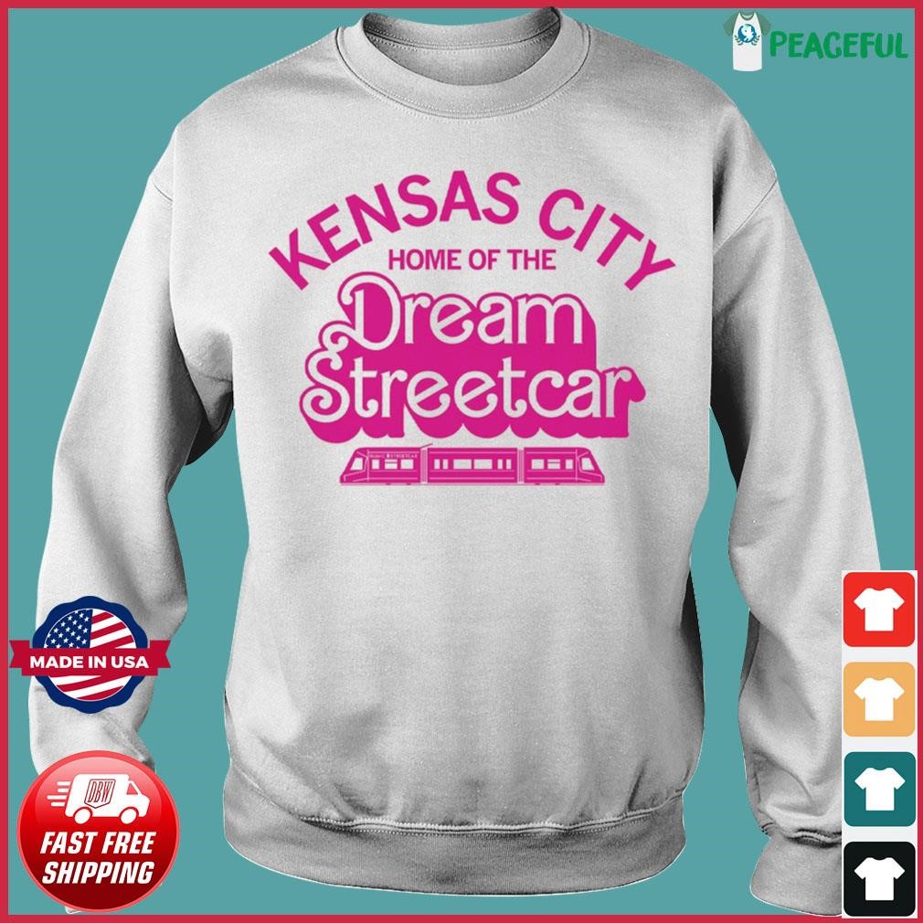 Kansas City Home Of The Dream Streetcar Shirt Kansas City Chiefs T