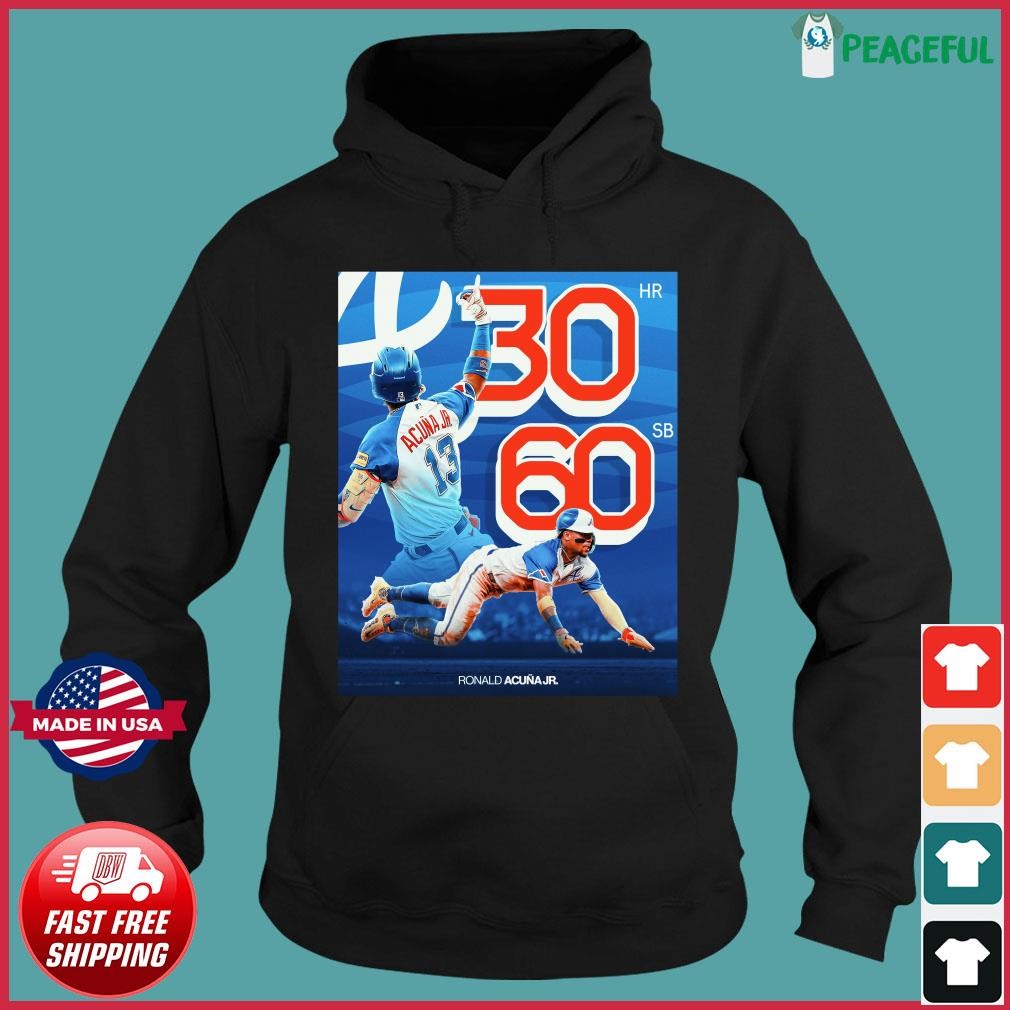 Ronald Acuna Jr Atlanta Braves 30 Home Runs And 60 Steals Shirt, hoodie,  sweater, long sleeve and tank top